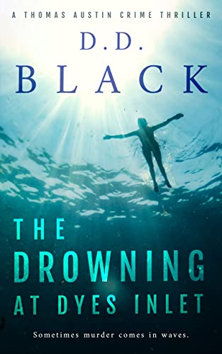 The Drowning at Dyes Inlet (A Thomas Austin Crime Thriller Book 6)