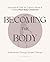 Becoming the Body: Embodime...