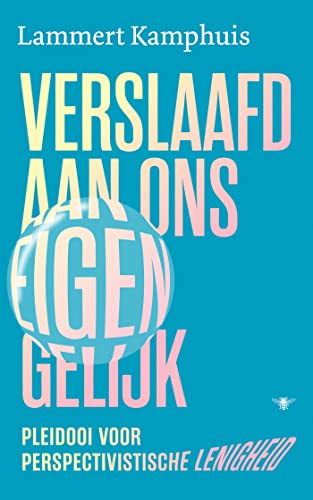 Verslaafd aan ons eigen gelijk (Kindle Edition)