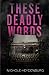 These Deadly Words (The Shadow Bound Chronicles)