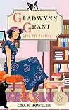 Gladwynn Grant Gets Her Footing (Gladwynn Grant Mysteries Book 1)