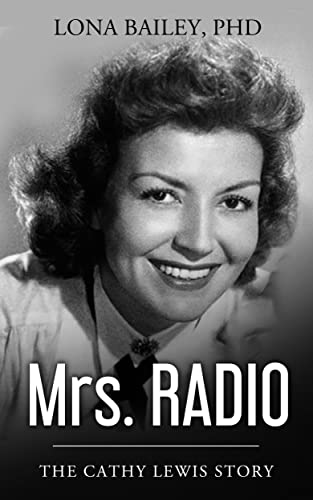 Mrs. Radio: The Cathy Lewis Story (Kindle Edition)