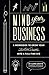 Mind Your Business: A Workbook to Grow Your Creative Passion Into a Full-time Gig