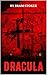 Dracula: A Bram Stoker Classic Vampire Fiction (Annotated)