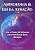 Astrologia e Lei da Atração...