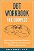 DBT Workbook For Couples: M...