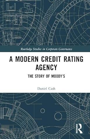 A Modern Credit Rating Agency (Routledge Studies in Corporate Governance)