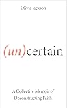 (Un)Certain: A Collective Memoir of Deconstructing Faith Book cover for (Un)Certain: A Collective Memoir of Deconstructing Faith