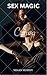 SEX MAGIC