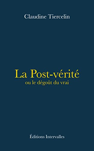 La Post-vérité ou le dégoût du vrai (Paperback)