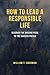 HOW TO LEAD A RESPONSIBLE L...