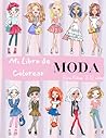 Mi Libro de Colorear Moda para Niñas de 8 a 12 años: ¡Libro de Moda para Colorear! El regalo perfecto para niñas y adolescentes, preciosos diseños de moda para aprender y divertirse. (Spanish Edition) Mi Libro de Colorear Moda para Niñas de 8 a 12 años: ¡Libro de Moda para Colorear! El regalo perfecto para niñas y adolescentes, preciosos diseños de moda para aprender y divertirse. (Spanish Edition)