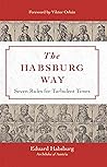 The Habsburg Way by Eduard Habsburg