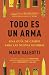 Todo es un arma: Una guía de campo para las nuevas guerras