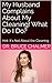 My Husband Complains About My Cleaning! What Do I Do?: Hint: It's Not About the Cleaning