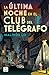La última noche en el Club del Telégrafo