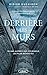 Derrière les murs - 38 ans auprès des criminels les plus redoutés (French Edition)