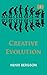 Creative Evolution by Henri Bergson Creative Evolution by Henri Bergson