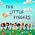 Ten Little Fingers by Christine Adams Ten Little Fingers by Christine Adams
