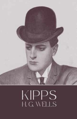 Kipps: The 1905 Classic Literary Social Satire