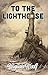 To the Lighthouse: (illustrated)