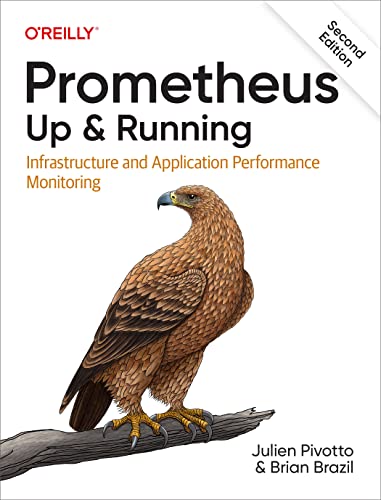 Prometheus: Up & Running: Infrastructure and Application Performance Monitoring (Kindle Edition)