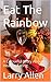 Eat The Rainbow: A Colourfu...