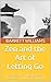 Zen and the Art of Letting Go by Barrett Williams