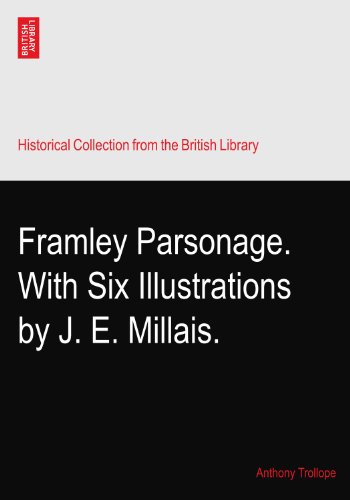 Framley Parsonage. With Six Illustrations by J. E. Millais.