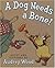 Dog Needs A Bone