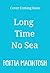 Long Time No Sea