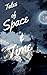 Tales of Space and Time