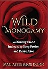 Book cover for Wild Monogamy: Cultivating Authentic Intimacy to Keep Passion and Desire Alive