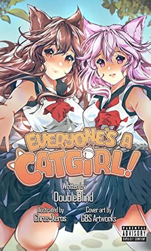 Everyone's a Catgirl!: Volume One - A LitRPG Isekai Adventure (Light Novel)