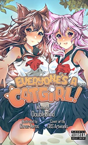 Everyone's a Catgirl!: Volume One - A LitRPG Isekai Adventure (Light Novel)