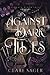 Against Dark Tides (Beneath Black Sails)