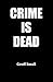 Crime Is Dead (The Dirty Ro...