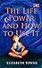 The Life Power and How to Use It