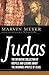 Judas: The Definitive Collection of Gospels and Legends About the Infamous Apostle of Jesus