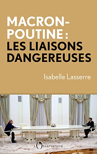 Macron-Poutine, les liaisons dangereuses (French Edition)