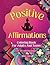Positive Affirmations: A be...