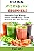 JUICING MASTERY FOR BEGINNE...