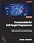 Fundamentals for Self-Taught Programmers: Embark on your software engineering journey without exhaustive courses and bulky tutorials