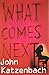 What Comes Next