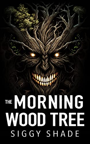 The Morning Wood Tree (Kindle Edition)