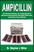 AMPICILLIN: The Powerful An...