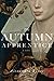 The Autumn Apprentice: A novel