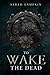 To Wake The Dead (Dead Drea...