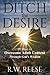 Ditch the Desire by R.W. Reese