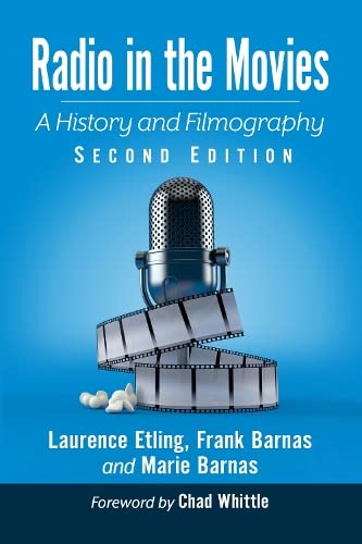 Radio in the Movies: A History and Filmography, 2d ed. (Paperback)